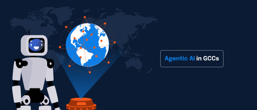 Agentic AI in GCC: Building Autonomous Global Capability Centers